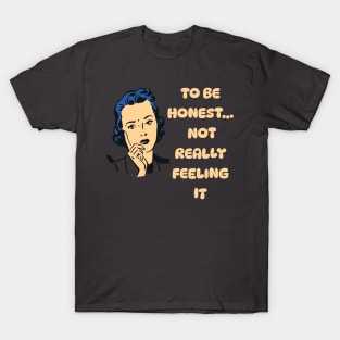 Not Really Feeling it 1 T-Shirt